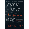 Even If It Kills Her - Paperback
