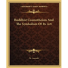 Buddhist Cosmotheism And The Symbolism Of Its Art - Paperback