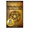 Witchcraft: The Ultimate Bible: The definitive guide on the practice of Witchcraft, Spells, Rituals and Wicca - Paperback