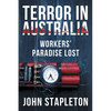 Terror in Australia: Workers' Paradise Lost - Paperback