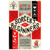 Sorcery for Beginners: A Simple Help Guide to a Challenging & Arcane Art - Paperback