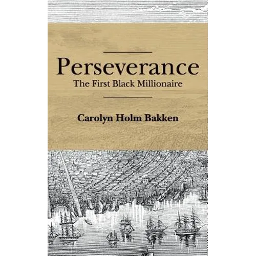 Perseverance: The First Black Millionaire - Paperback