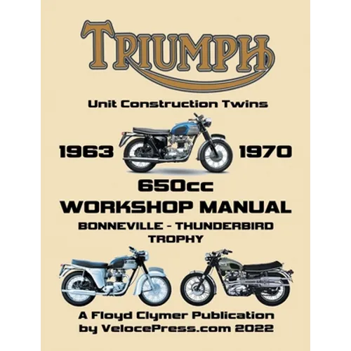 TRIUMPH 650cc UNIT CONSTRUCTION TWINS 1963-1970 WORKSHOP MANUAL - Paperback
