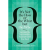 It's Not the How or the What But the Who: Succeed by Surrounding Yourself with the Best - Hardcover
