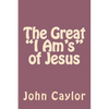 The Great "I Am's" of Jesus - Paperback