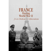 France During World War II: From Defeat to Liberation - Paperback