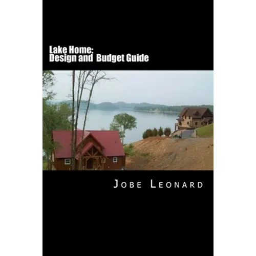 Lake Home: Budget and Design Guide - Paperback