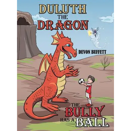 Duluth the Dragon: The Bully Has a Ball - Hardcover