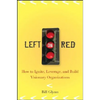 Left on Red: How to Ignite, Leverage and Build Visionary Organizations - Hardcover