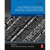 The Professional Protection Officer: Practical Security Strategies and Emerging Trends - Paperback
