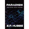 Paradigm and Other Short Stories - Paperback