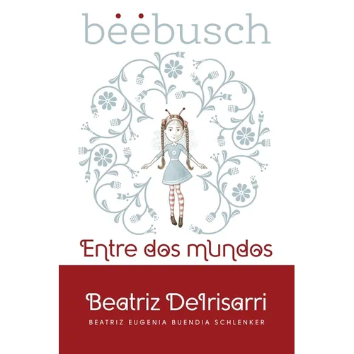 Beebusch: Entre dos mundos - Paperback