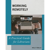 Working Remotely: A Practical Guide for Librarians - Paperback