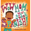 Wow Mom, You Speak Spanish! - Hardcover