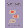 First Love: Guiding Teens Through Relationships and Heartbreak - Hardcover