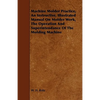 Machine Molder Practice, An Instructive, Illustrated Manual On Molder Work, The Operation And Superintendance Of The Molding Machine - Paperback