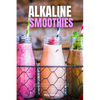 Alkaline Smoothies: A Beginner's Guide for Women on Managing Weight Loss and Increasing Energy Through Alkaline Smoothies, With Curated Recipes - Paperback