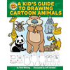 A Kid's Guide to Drawing Cartoon Animals - Paperback