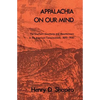 Appalachia on Our Mind: The Southern Mountains and Mountaineers in the American Consciousness, 1870-1920 - Paperback