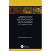 Lubrication Degradation Mechanisms: A Complete Guide - Hardcover