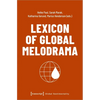 Lexicon of Global Melodrama - Paperback