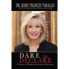 Dare to Declare: A Collection of Prophetically Inspired Declarations - Paperback