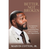 Better, Not Broken: An Optimistic Guide to Overcoming Pain and Leveraging Life's Opportunities - Paperback