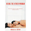 Being The Other Woman: Who we are, what every woman should know and how to avoid us - Paperback