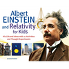 Albert Einstein and Relativity for Kids: His Life and Ideas with 21 Activities and Thought Experiments Volume 45 - Paperback