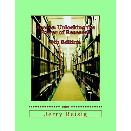 Access: Unlocking the Power of Research: A Guide to Library Services and Information Literacy - Paperback