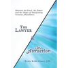 The Lawyer and the Law of Attraction: Discover the Proof, the Power and the Magic of Manifesting Genuine Abundance - Hardcover