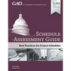 GAO Schedule Assessment Guide: GAO-16-89G December 2015 - Paperback