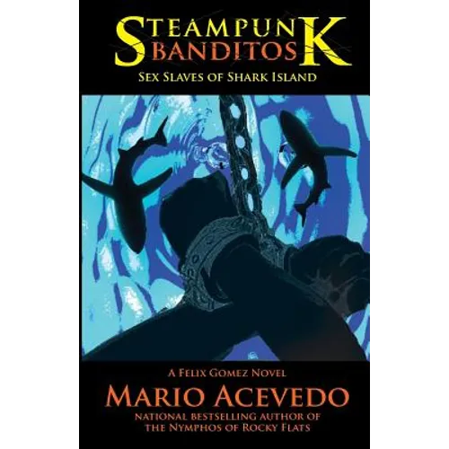 Steampunk Banditos: Sex Slaves of Shark Island - Paperback