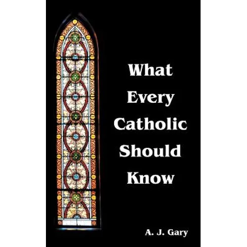 What Every Catholic Should Know - Paperback