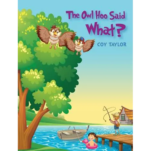 The Owl Hoo Said What? - Hardcover
