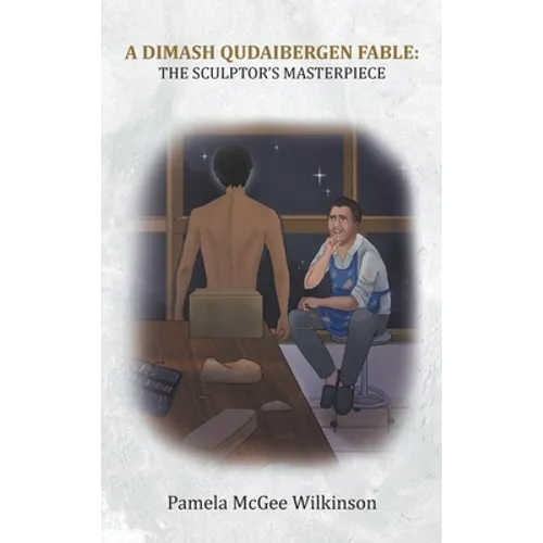 A Dimash Qudaibergen Fable: The Sculptor's Masterpiece - Hardcover