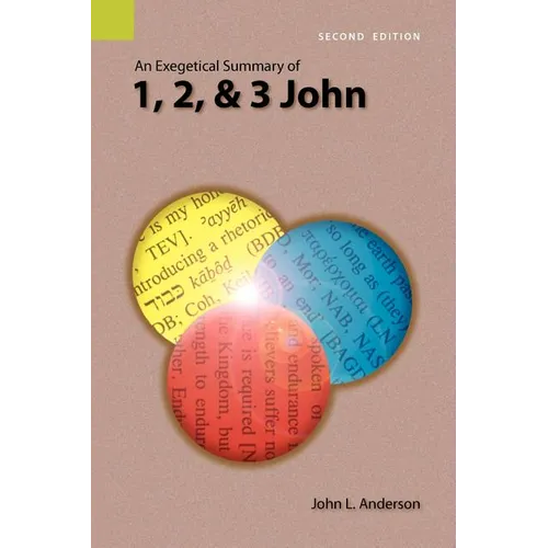 An Exegetical Summary of 1, 2, and 3 John, 2nd Edition - Paperback