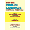 How the English Language Controls the World: Part One: Social Control Through Social Order/Part Two: Angular - Paperback
