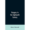 Hungary in the Eighteenth Century - Paperback