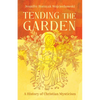 Tending the Garden: A History of Christian Mysticism - Paperback