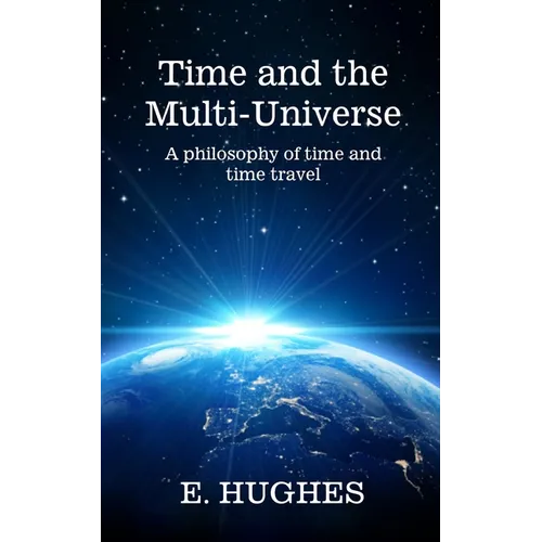 Time and the Multi-Universe: A philosophy of time and time travel - Paperback