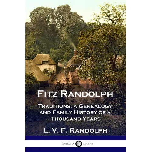 Fitz Randolph: Traditions, a Genealogy and Family History of a Thousand Years - Paperback