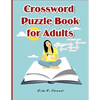 Crossword Puzzle Book for Adults: LARGE-PRINT, MEDIUM-LEVEL PUZZLES THAT ENTERTAIN AND CHALLENGE for Adults - Paperback