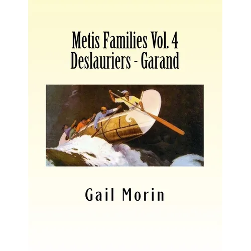 Metis Families Volume 4 Deslauriers - Garand - Paperback