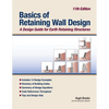 Basics of Retaining Wall Design 11th Edition: A design guide for earth retaining structures - Paperback