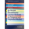 Hp-Version Discontinuous Galerkin Methods on Polygonal and Polyhedral Meshes - Paperback