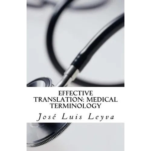 Effective Translation: Medical Terminology: Essential English-Spanish MEDICAL Terms - Paperback