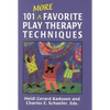 101 More Favorite Play Therapy Techniques - Paperback