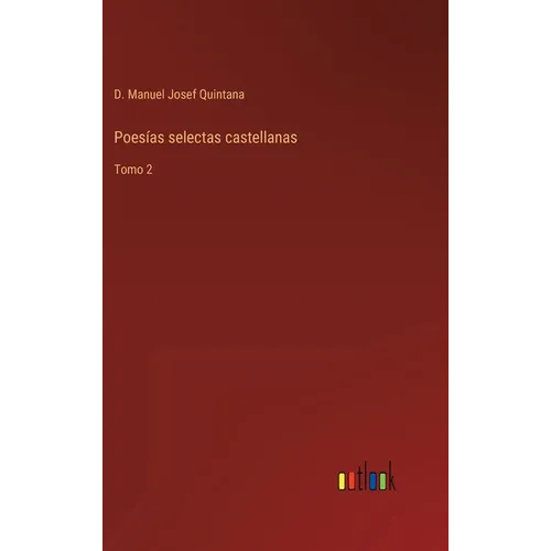 Poesías selectas castellanas: Tomo 2 - Hardcover
