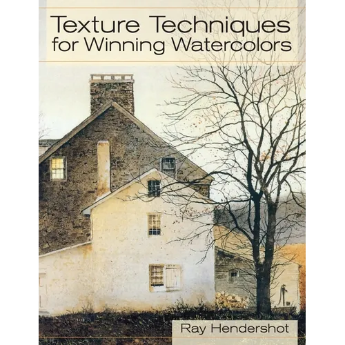Texture Techniques for Winning Watercolors - Paperback